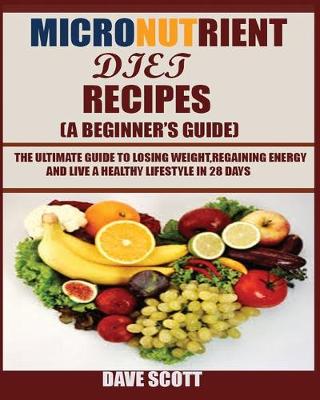 Book cover for Micronutrient Diet Recipes (A Beginner's Guide)