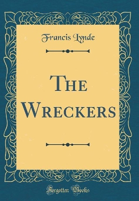 Book cover for The Wreckers (Classic Reprint)