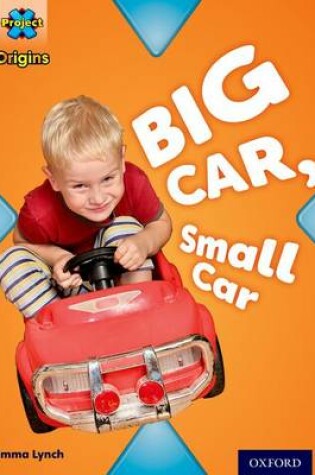 Cover of Project X Origins: Red Book Band, Oxford Level 2: Big and Small: Big Car, Small Car