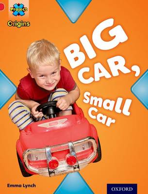 Cover of Project X Origins: Red Book Band, Oxford Level 2: Big and Small: Big Car, Small Car