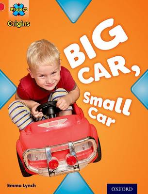 Book cover for Project X Origins: Red Book Band, Oxford Level 2: Big and Small: Big Car, Small Car