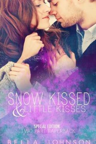 Cover of Snow Kissed and Little Kisses