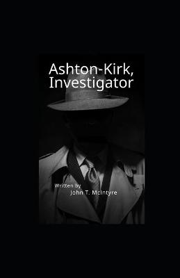 Book cover for Ashton-Kirk, Investigator illustrated