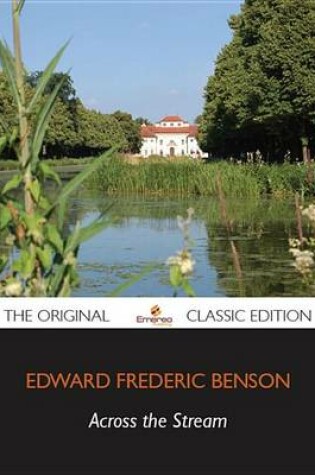 Cover of Across the Stream - The Original Classic Edition