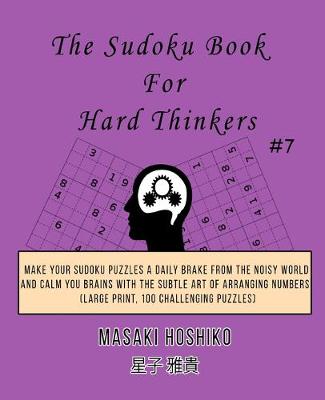 Book cover for The Sudoku Book For Hard Thinkers #7