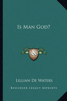 Book cover for Is Man God?