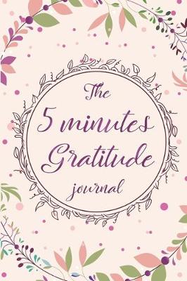 Book cover for The 5 Minutes Gratitude Journal