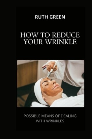 Cover of How to Reduce Your Wrinkle