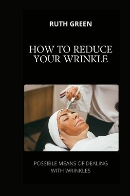 Book cover for How to Reduce Your Wrinkle