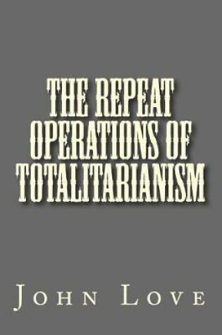 Cover of The Repeat Operations of Totalitarianism