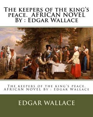 Book cover for The keepers of the king's peace. AFRICAN NOVEL By