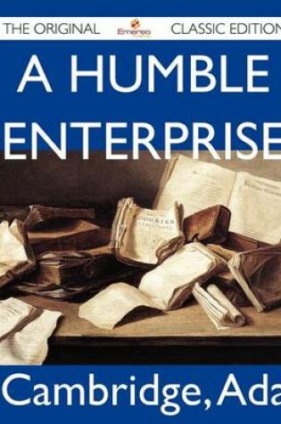 Cover of A Humble Enterprise - The Original Classic Edition