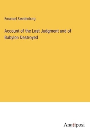 Cover of Account of the Last Judgment and of Babylon Destroyed
