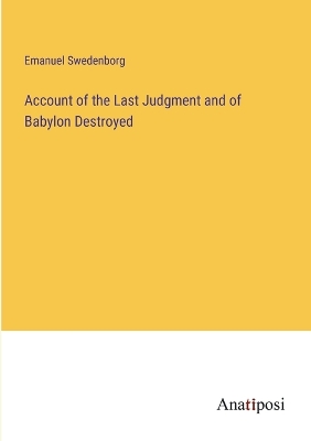 Book cover for Account of the Last Judgment and of Babylon Destroyed