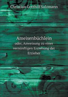 Book cover for Ameisenbuchlein Oder, Anweisung Zu Einer Vernunftigen Erziehung Der Erzieher