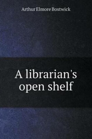 Cover of A librarian's open shelf