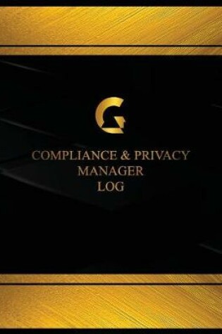 Cover of Compliance & Privacy Manager Log (Log Book, Journal - 125 pgs, 8.5 X 11 inches)