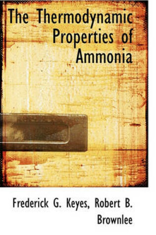 Cover of The Thermodynamic Properties of Ammonia