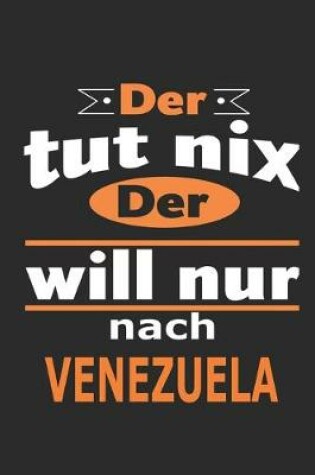 Cover of Der tut nix Der will nur nach Venezuela