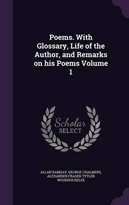 Book cover for Poems. with Glossary, Life of the Author, and Remarks on His Poems Volume 1