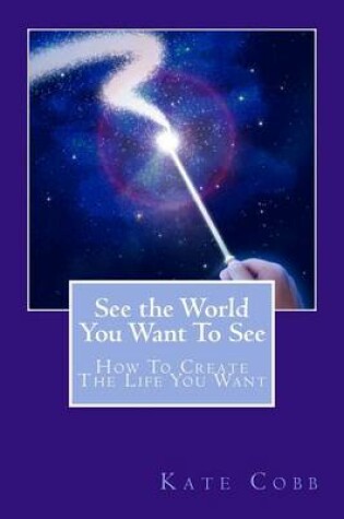 Cover of See The World You Want To See