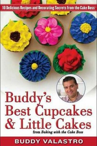 Cover of Buddy's Best Cupcakes & Little Cakes (from Baking with the Cake Boss)