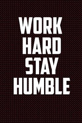 Book cover for Work Hard Stay Humble
