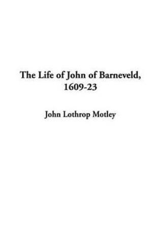 Cover of The Life of John of Barneveld, 1609-23