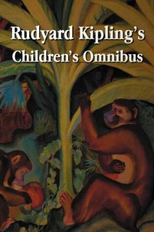 Cover of Rudyard Kipling's Children's Omnibus, Including (unabridged)