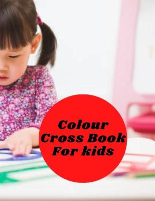 Book cover for Colour Cross Book For Kids