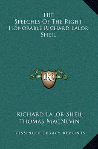 Cover of The Speeches of the Right Honorable Richard Lalor Sheil
