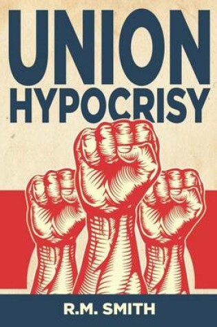 Cover of Union Hypocrisy