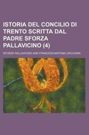 Cover of Istoria del Concilio Di Trento Scritta Dal Padre Sforza Pallavicino (4)