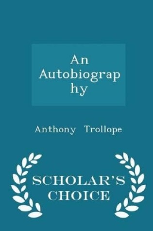 Cover of An Autobiography - Scholar's Choice Edition