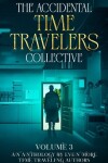 Book cover for The Accidental Time Travelers Collective, Volume 3