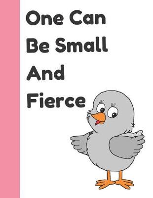 Book cover for One Can Be Small and Fierce