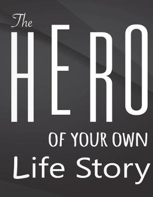 Book cover for The Hero of your own life story.