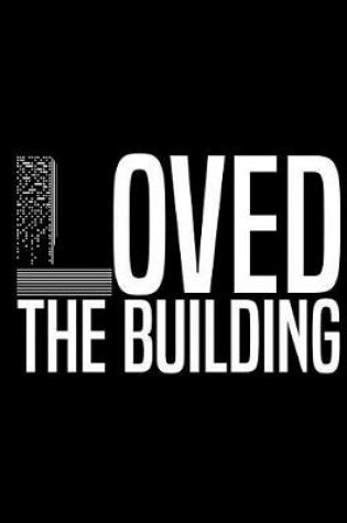 Cover of Loved the Building