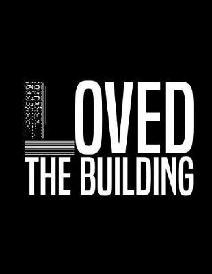 Book cover for Loved the Building