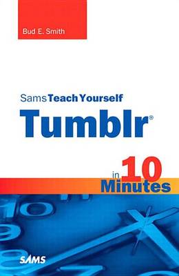 Book cover for Sams Teach Yourself Tumblr in 10 Minutes