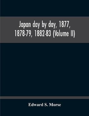 Book cover for Japan Day By Day, 1877, 1878-79, 1882-83 (Volume Ii)