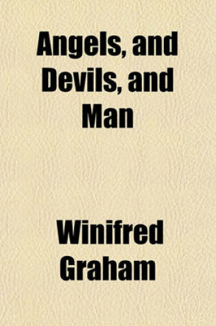 Cover of Angels, and Devils, and Man