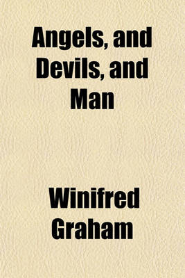 Book cover for Angels, and Devils, and Man