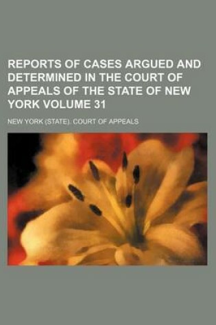 Cover of Reports of Cases Argued and Determined in the Court of Appeals of the State of New York Volume 31