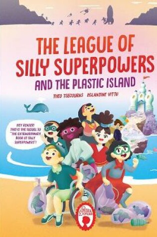 Cover of The League of Silly Superpowers and the Plastic island