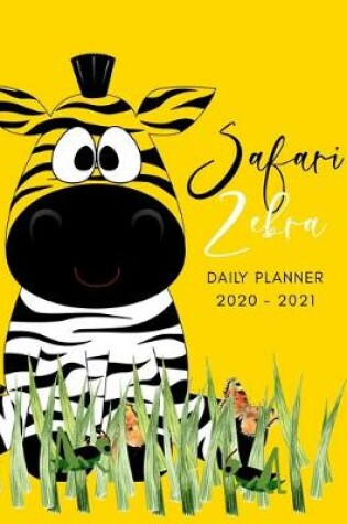 Cover of 2020 2021 15 Months Safari Zebra Daily Planner