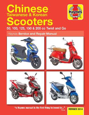 Book cover for Chinese, Taiwanese & Korean Scooters 50cc, 125cc & 150cc (04-14) Haynes Repair Manual