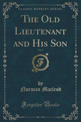 Book cover for The Old Lieutenant and His Son, Vol. 1 (Classic Reprint)