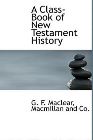 Cover of A Class-Book of New Testament History