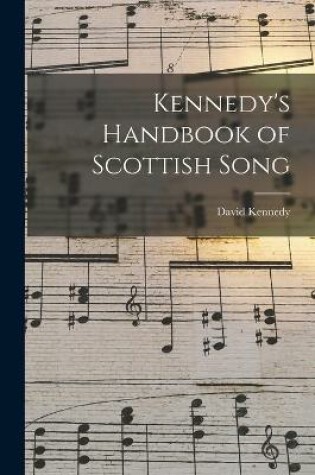 Cover of Kennedy's Handbook of Scottish Song [microform]